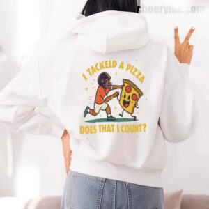 Hoodie I Tackled A Pizza 7