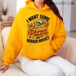 Hoodie I Want Some Pizza And Horror Movies 10