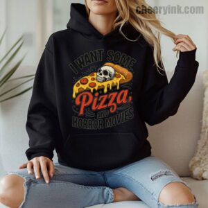 Hoodie I Want Some Pizza And Horror Movies 8