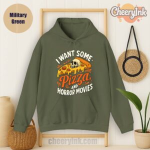 Hoodie I Want Some Pizza And Horror Movies Military