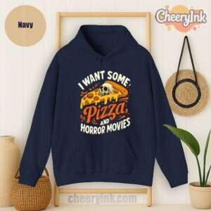 Hoodie I Want Some Pizza And Horror Movies