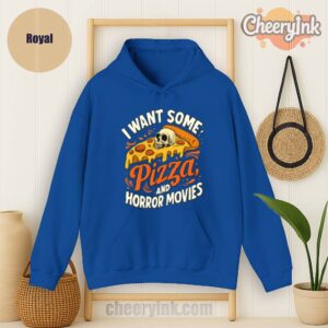 Hoodie I Want Some Pizza And Horror Movies