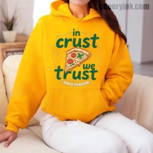 Hoodie In Crust We Trust 10
