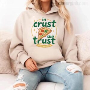Hoodie In Crust We Trust 11