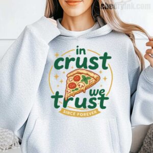 Hoodie In Crust We Trust 15