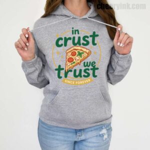 Hoodie In Crust We Trust 19