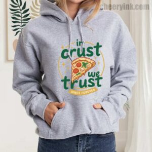 Hoodie In Crust We Trust 21