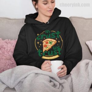 Hoodie In Crust We Trust 32