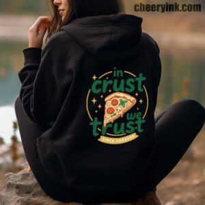 Hoodie In Crust We Trust 4