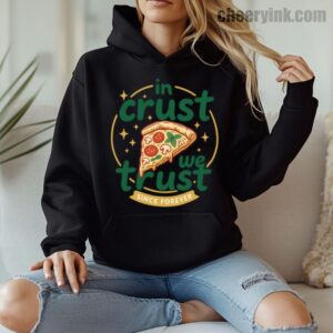 Hoodie In Crust We Trust 8