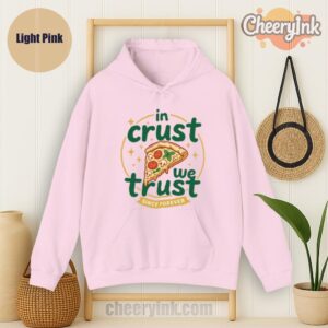 Hoodie In Crust We Trust Light