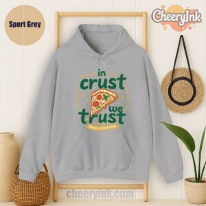 Hoodie In Crust We Trust Sport