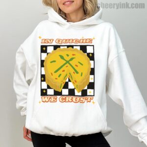 Hoodie In Quiche We Trust 1