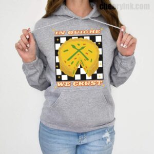 Hoodie In Quiche We Trust 19