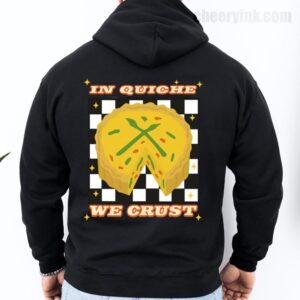 Hoodie In Quiche We Trust 27