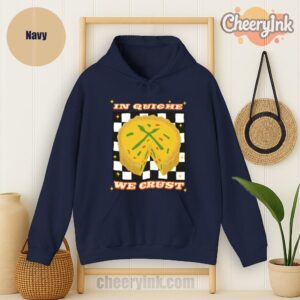 Hoodie In Quiche We Trust