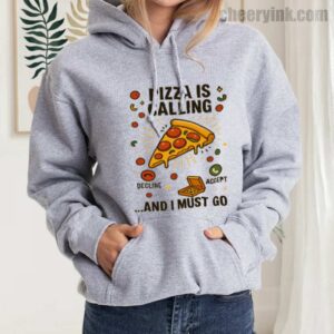 Hoodie Pizza Is Calling 21