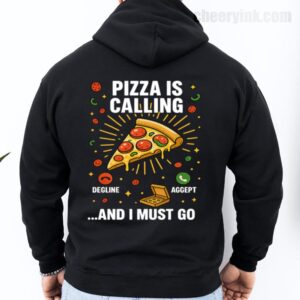 Hoodie Pizza Is Calling 27