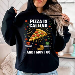 Hoodie Pizza Is Calling 3