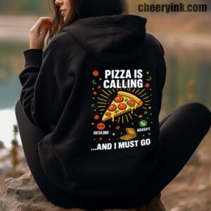 Hoodie Pizza Is Calling 4