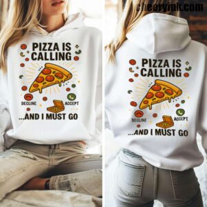 Hoodie Pizza Is Calling 5