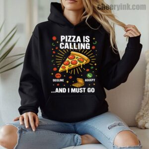 Hoodie Pizza Is Calling 8