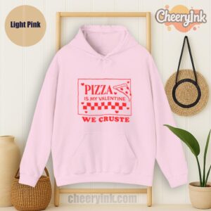 Hoodie Pizza Is My Valentine Light