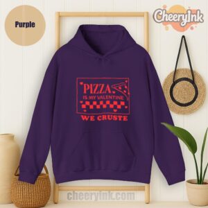 Hoodie Pizza Is My Valentine