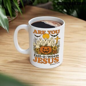 Mug Are You Fall O Ween Jesus 8