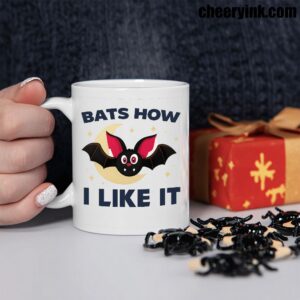 Mug Bats How I Like It 2