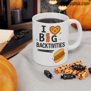I Love Big Backtivities Mug