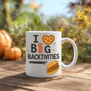 Mug I Love Big Backtivities 4