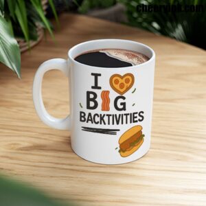 Mug I Love Big Backtivities 8
