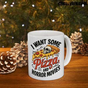Mug I Want Some Pizza And Horror Movies 7