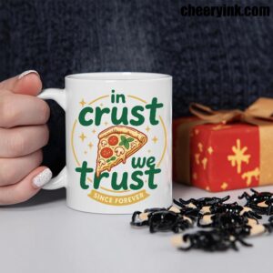 Mug In Crust We Trust 2
