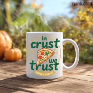 Mug In Crust We Trust 4