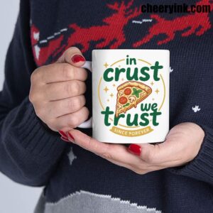 Mug In Crust We Trust 5