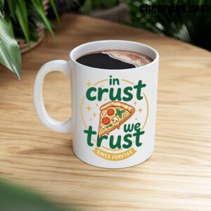 Mug In Crust We Trust 8