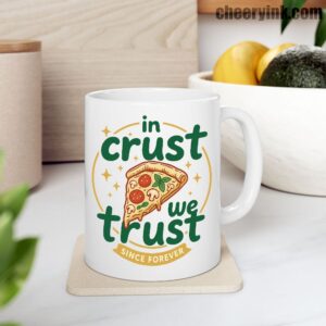 In Crust We Trust Mug