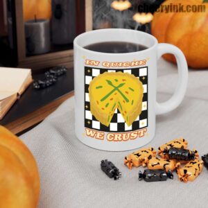 Mug In Quiche We Trust 10