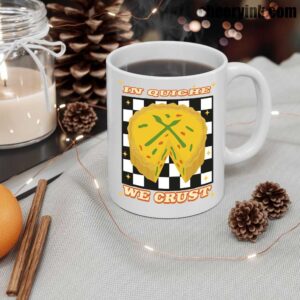 Mug In Quiche We Trust 12