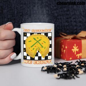 Mug In Quiche We Trust 2