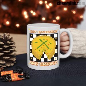 Mug In Quiche We Trust 3