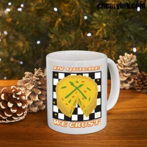 Mug In Quiche We Trust 7
