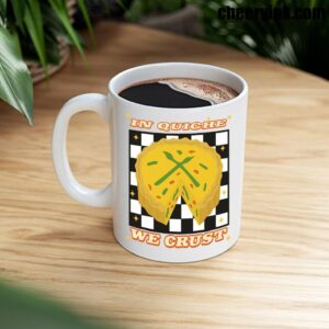 Mug In Quiche We Trust 8