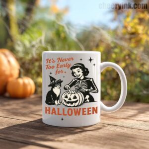 Mug It S Never Too Early For Halloween 4