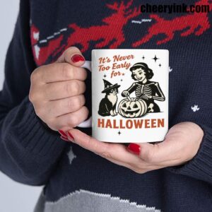 Mug It S Never Too Early For Halloween 5