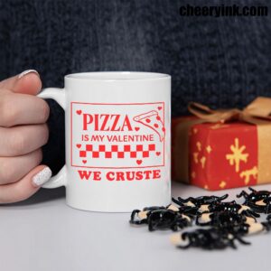 Mug Pizza Is My Valentine 2