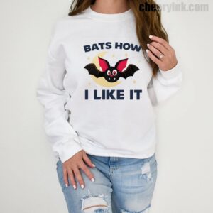 Sweathirs Bats How I Like It 1 Sweatshirt