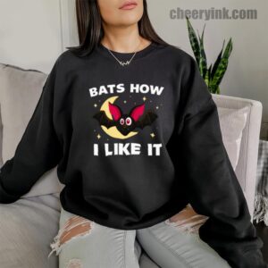 Sweathirs Bats How I Like It 10 Sweatshirt